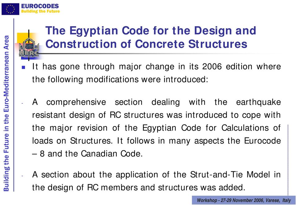 structures was introduced to cope with the major revision of the Egyptian Code for Calculations of loads on Structures.