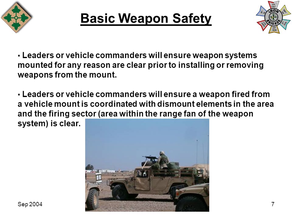 Basic Weapon Safety Leaders or vehicle commanders will ensure weapon systems. mounted for any reason are clear prior to installing or removing.